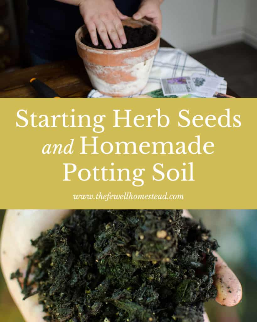 Starting Herb Seeds + Homemade Potting Soil Recipe